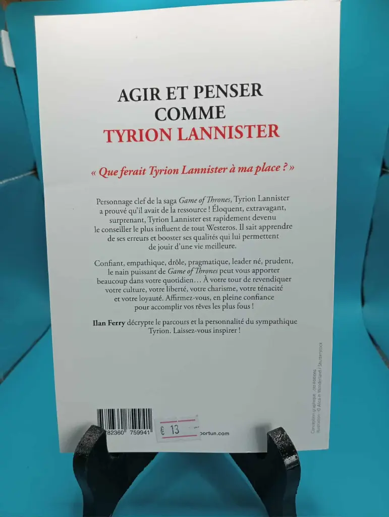 Agir et Penser Comme Tyrion Lannister