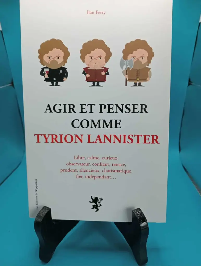 🧠 Agir et Penser Comme Tyrion Lannister 